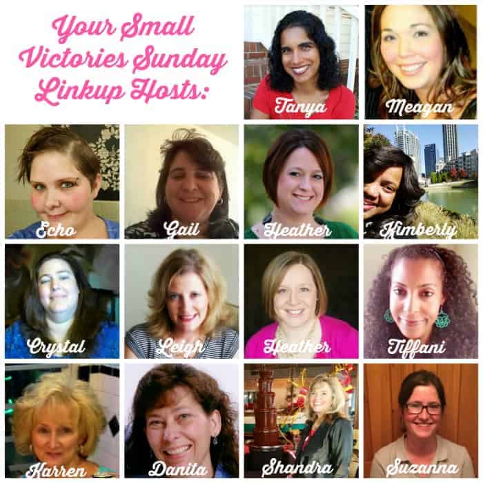 Your Small Victories Sunday Linkup Hosts: Mom's Small Victories, Sunshine & Sippy Cups, The Mad Mommy, Frugal & Coupon Crazy, GeminiRed Creations, Keystrokes by Kimberly, Tidbits of Experience, Hines-Sight Blog, Simply Save, All Inspired Mom, Oh my Heartsie Girl, O Taste and See, Shandra White Harris & One Hoolie Mama! 