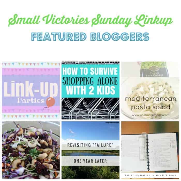 Small Victories Sunday Linkup 107 Featured Bloggers: Linkup Parties from Like Sara...but with a D, How to survive shopping Alone with 2 Kids by Morgan Manages Mommyhood, Mediterranean Pasta Salad by One Hoolie Mama, Curried Cashew and Cranberry Coleslaw by SAHM I Am, Revisiting Failure One Year Later by simply Save and Bullet Journaling in an ARC Planner by Girl XOXO.