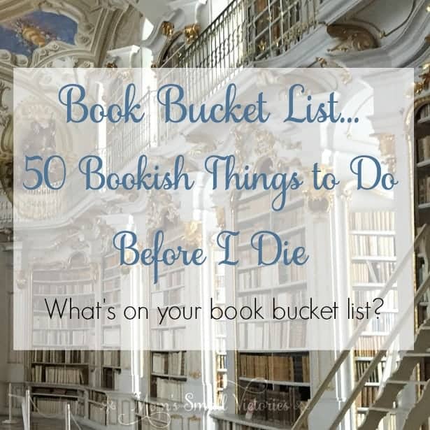 Book Bucket List...50 Bookish Things to Do Before I Die. I dream of traveling the world in books, encourage the love of reading in others and writing my own books. What's on your book bucket list?