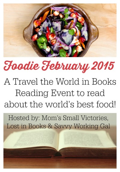 Foodie February 2015 - A Travel the World in Books Reading Challenge Event to read about the world's best food