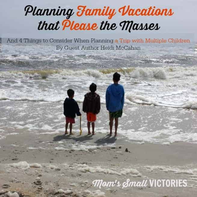 Be Our Guest Fridays {26}: Planning Family Vacations That Please the Masses by Heidi McCahan