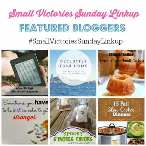 Small Victories Sunday Linkup 69 Featured Bloggers Posts included Giving EBooks as Gifts, Decluttering Your Storage Closet, Caramel Soaked Apple Cider Bundt Cakes, Dealing with Depression, Spooky S'mores Favores and 15 Fall Slow Cooker Dinners. Lots of great ideas in this week's linkup to inspire you to read, eat, create, live and blog well!