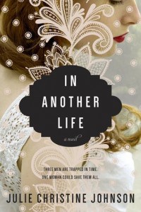 In Another Life by Julie Christine Johnson Book Review & Author Interview