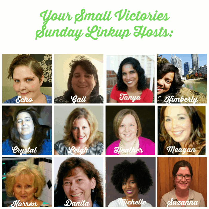 Your Small Victories Sunday Linkup Hosts: Mom's Small Victories, Sunshine and Sippy Cups, The Mad Mommy, Frugal & Coupon Crazy, Keystrokes by Kimberly, Tidbits of Experience, Hines-Sight Blog, Simply Save, Oh My Heartsie Girl, O Taste and See, and One Hoolie Mama
